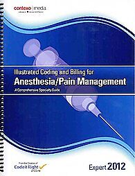 2012 Illustrated Coding and Billing Expert for Anesthesia/Pain Management by...