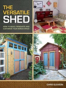 THE Versatile Shed HOW TO Build Renovate Customize Your Bonus Space BY ...