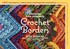 Book: Around the Corner Crochet Borders : 150 Colorful, Creative Edging Designs w...