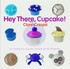 Book: Hey There, Cupcake! : 35 Yummy Fun Cupcake Recipes for All Occasions by Cla...