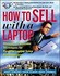 Book: How to Sell with a Laptop : Shoulder to Shoulder Techniques for Powerful La...