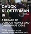 Book: Chuck Klosterman Vol. 4 : A Decade of Curious People and Dangerous Ideas by...