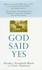 Book: God Said Yes by Heather Hornback-Bland and Ninie Hammon (2007, Hardcover)