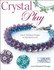 Book: Crystal Play : Fun and Fabulous Designs for Stitched Jewelry by Anna Elizab...