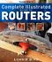 Book: Taunton's Complete Illustrated Guide to Routers by Lonnie Bird (2006, Paper...
