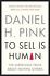 Book: To Sell Is Human : The Surprising Truth about Moving Others by Daniel H. Pi...