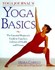 Book: Yoga Journal's Yoga Basics : The Essential Beginner's Guide to Yoga for a L...