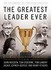 Book: The Greatest Leader Ever : Essential Leadership Principles by Fellowship of...