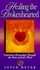Book: Healing the Brokenhearted : Experience Restoration Through the Power of God...