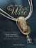 Book: The Art of Wire : Creative Techniques for Designer Jewelry by J. Marsha Mic...