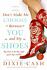 Book: Don't Make Me Choose Between You and My Shoes by Dixie Cash (2008, Paperbac...