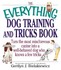 Book: The Everything Dog Training and Tricks Book : Turn the Most Mischievous Can...