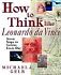 Book: How to Think Like Leonardo da Vinci : Seven Steps to Genius Every Day by Mi...