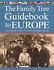 Book: The Family Tree Guidebook to Europe : Your Essential Guide to Trace Your Ge...