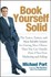 Book: Book Yourself Solid : The Fastest, Easiest, and Most Reliable System for Ge...