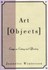 Book: Art Objects : Essays on Ecstasy and Effrontery by Jeanette Winterson (1996,...