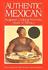 Book: Authentic Mexican : Regional Cooking from the Heart of Mexico by Deann G. B...