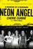 Book: Neon Angel : A Memoir of a Runaway by Cherie Currie and Tony O'Neill (2011,...