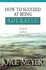 Book: How to Succeed at Being Yourself : Finding the Confidence to Fulfill Your D...