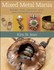 Book: Mixed Metal Mania : Solder, Rivet, Hammer, and Wire Exceptional Jewelry by ...