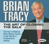 Book: The Art of Closing the Sale : The Key to Making More Money Faster in the Wo...