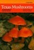Book: Texas Mushrooms : A Field Guide 18 by Susan Metzler and Van Metzler (1992, ...