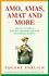Book: Amo Amas Amat and More : How to Use Latin to Your Own Advantage and to the ...