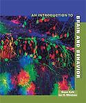 An Introduction to Brain and Behavior, Third Edition Bryan Kolb and Ian Q. Whishaw