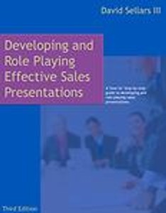 Developing and Role Playing Effective Sales Presentations David Sellars