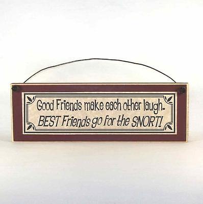 Good Friends Make Each Other Laugh, Best Friends Go for the Snort! Funny