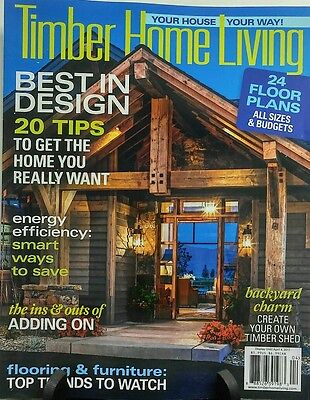 Timber Home Living April 2017 Best in Design Floor Plans Tips FREE SHIPPING