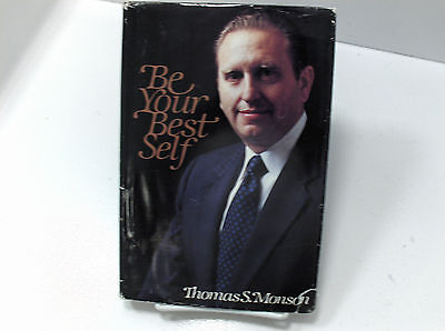 BE YOUR BEST SELF Become More like God Pres. Thomas S. Monson Mormon (Be Your Best Self)