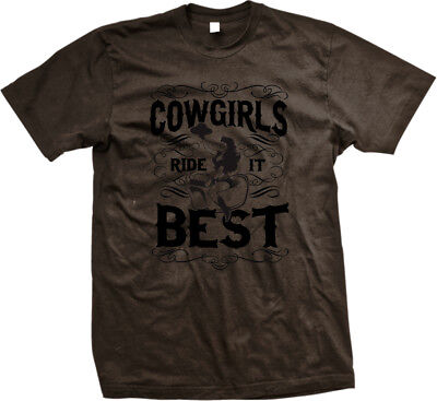 Cowgirls Ride it Best - Dirty Adult Funny Sayings Mens