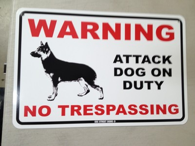 Warning - Attack Dog on Duty - ...