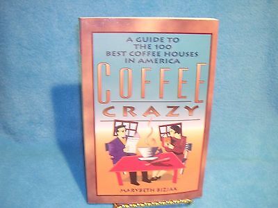 Coffee Crazy : A Guide to the 100 Best Coffee Houses in America by (Best Coffee Houses In America)