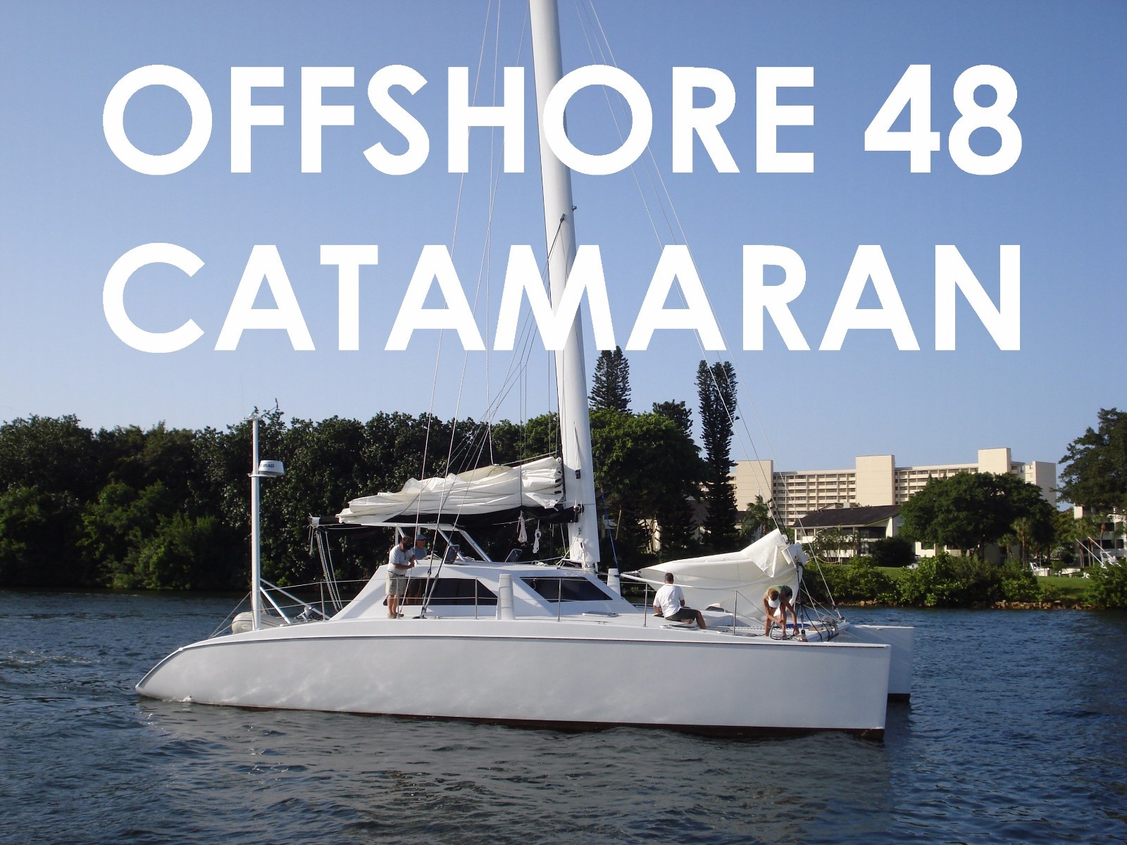 OFFSHORE 48 CATAMARAN Custom | Sail or Power | Charter or Yacht