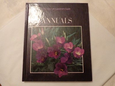 Flowers Gardening  Annuals THE TIME LIFE ...