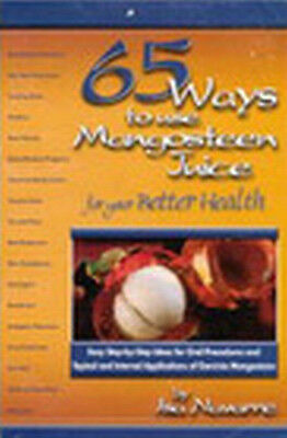65 Ways to Use Mangosteen Juice for Your Better Health by Isa (Best Juice For Your Health)