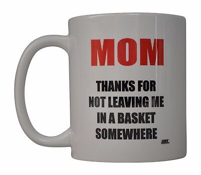 Best Funny Coffee Mug Tea Cup Gift Idea Mother's Day Mom Thanks Joke