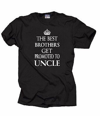 The Best Brothers Get Promoted To UNCLE T-Shirt Gift For Future Uncle Tee