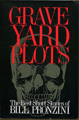 Graveyard Plots: The Best Short Stories of Bill Pronzini-First