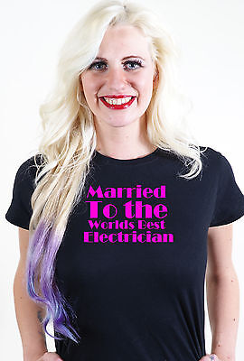 MARRIED TO THE WORLDS BEST ELECTRICIAN T SHIRT UNUSUAL VALENTINES