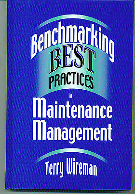 Benchmarking Best Practices in Maintenance Management by Terry (Benchmarking Best Practices In Maintenance Management)