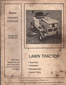 SEARS LAWN TRACTOR MODEL NO. 502.255150 OWNERS & PARTS MANUAL