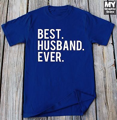 Husband T-shirt Best Husband Ever T-shirt Anniversary Gift For Husband Gift (Best Anniversary Gift Ever)