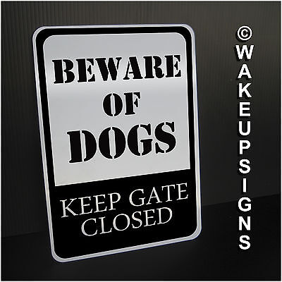 BEWARE OF DOGS KEEP GATE CLOSED SIGN ...