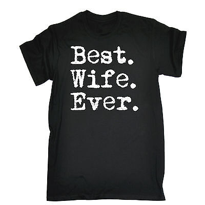 Best Wife Ever T-SHIRT Anniversary Girlfriend For Her Humor Gift birthday (Best Anniversary Gifts For Her)