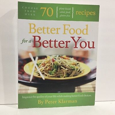 Better Food for a Better You Cookbook by Peter Klarman Illustrated Free