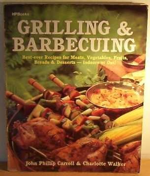 Grilling & Barbecuing: Best-ever Recipes for