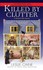 Book: Killed by Clutter by Leslie Caine (2007, Paperback)
